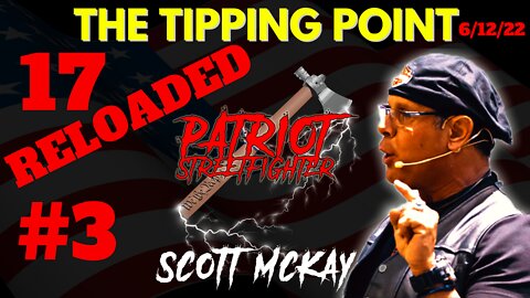 6.13.22 Scott McKay on "The Tipping Point" on Revolution Radio, 17 RELOADED #3, Drops 46-66