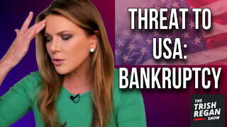 U.S. On Brink of Bankruptcy - The Trish Regan Show S3/E132