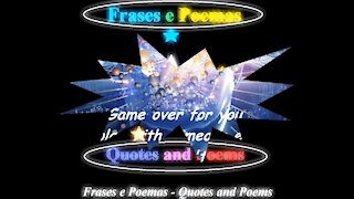 Game over for you, go play with someone else! [Quotes and Poems]