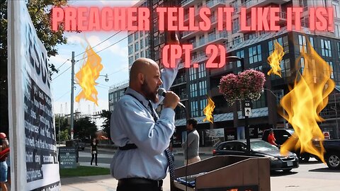 PREACHER TELLS IT LIKE IT IS . . . AND FOLKS CAN'T HANDLE IT!!! (PT. 2)