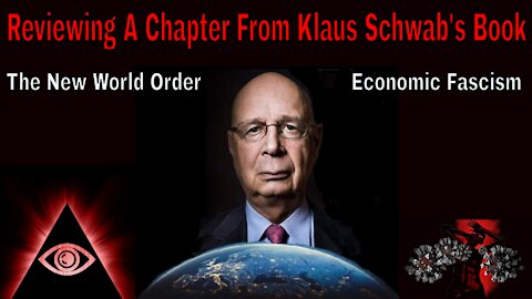 Great Reset: Economic Fascism - The New World Order & Reviewing A Chapter From Klaus Schwab's Book