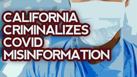 California Criminalizes COVID Misinformation | Dumbest Bill in America
