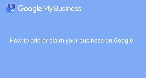 How To Add Or Claim Your Business on Google