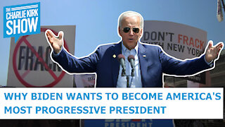Why Biden Wants To Become America's Most Progressive President