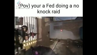 No-knock raids be like…