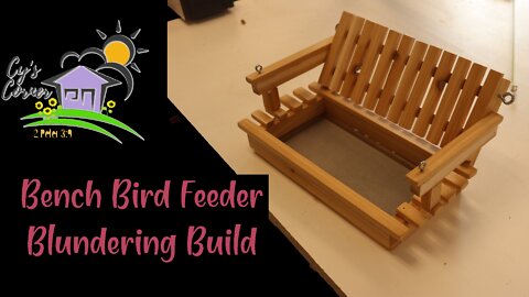 Bench Bird Feeder Blundering Build