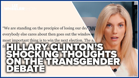 Hillary Clinton’s shocking thoughts on the transgender debate