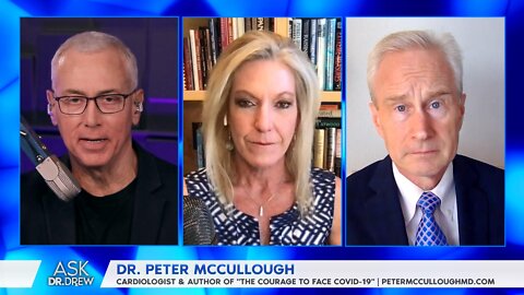 Dr. Peter McCullough on mRNA & COVID-19 Myocarditis Risks w/ Dr. Kelly Victory – Ask Dr. Drew