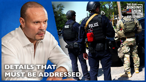 Horrifying Details About Uvalde That Must Be Addressed (Ep. 1794) - The Dan Bongino Show