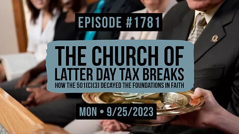 Owen Benjamin | #1781 The Church Of Latter Day Tax Breaks - How The 501(c)(3) Decayed The Foundations In Faith