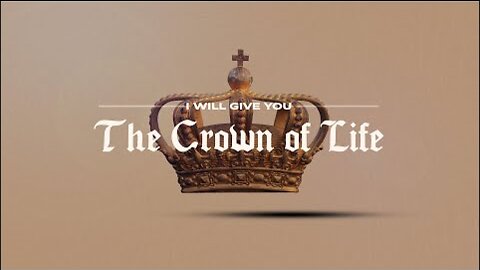 "I Will Give You the Crown of Life" - Letters to Seven Churches #3