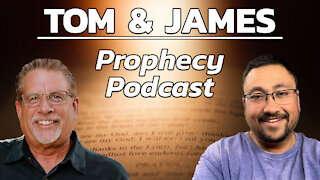 Tom and James | July 16th Prophecy Podcast