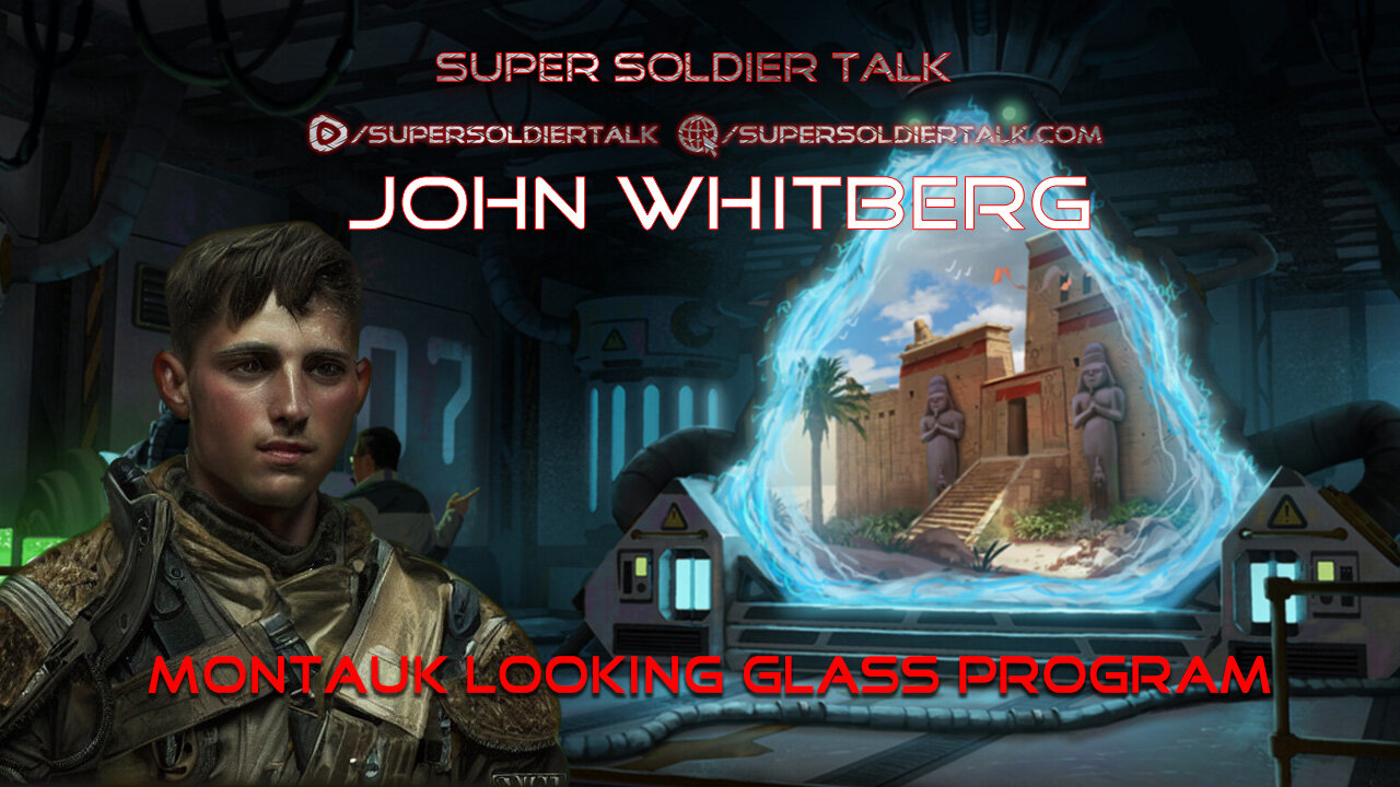 Super Soldier Talk – John Whitberg – Montauk Looking Glass Program Part 2