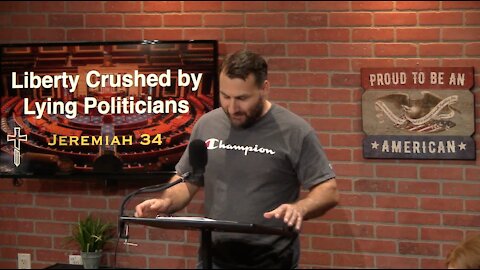 Liberty Crushed By Lying Politicians | Jeremiah 34