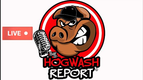 The Hogwash Report 3-31-22