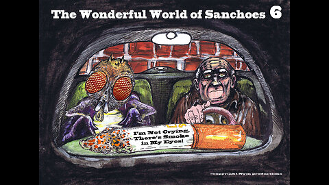 The Wonderful World of Sanchoes 6: I'm Not Crying, There's Smoke in my Eyes!