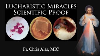 Explaining the Faith - Eucharistic Miracles: Scientific Proof