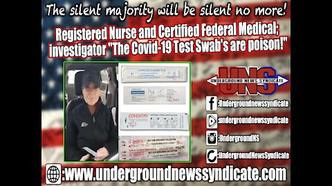 Registered Nurse and Certified Federal Medical Investigator "The Covid-19 Test Swabs are Poison!"