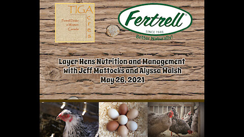 Layer Hens Nutrition and Management with Jeff Mattocks and Alyssa Walsh, May 26, 2021