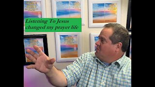 Listening to Jesus Christ changed my prayer life