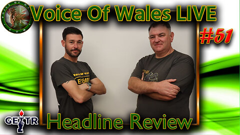 Voice Of Wales LIVE - Headline Review #51