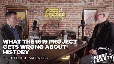 What the 1619 Project Gets Wrong About History | Guest: Phil Magness | Ep 166