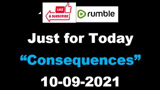 Just for Today - Consequences - 10-10-2021