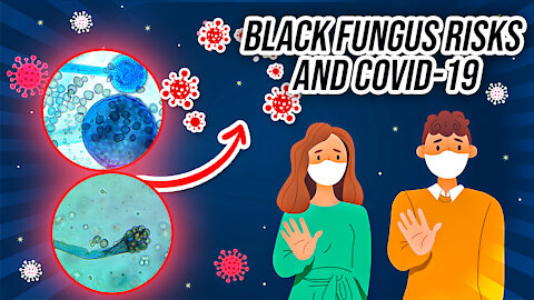 Black Fungus Risks and COVID-19