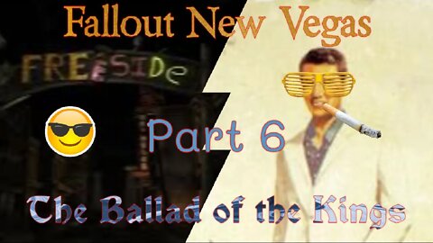 Fallout New Vegas Part 6: The Ballad of the Kings