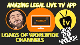 AMAZING LEGAL LIVE TV APP WITH LOADS OF WORLDWIDE CHANNELS