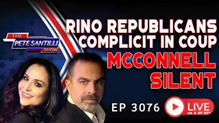 RINO REPUBLICANS COMPLICIT IN COUP - MITCH MCCONNELL SILENT | EP 3076-6PM