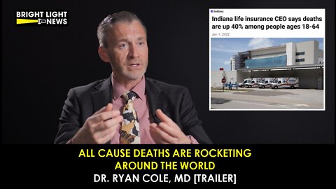 [TRAILER] All-Cause Deaths Are Rocketing Around the World -Dr. Ryan Cole, MD