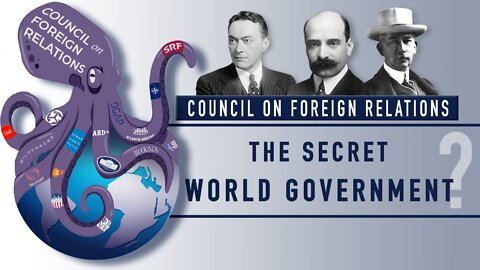 (CFR) Council on Foreign Relations – The Secret Globalists One World Government.