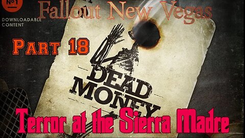 Fallout New Vegas Part 18: Terror at the Sierra Madre