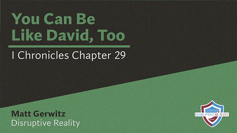 You Can Be Like David, Too - I Chron. 29