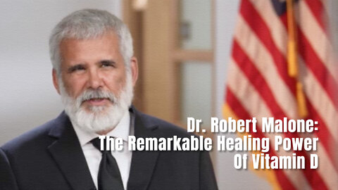 Dr. Robert Malone: The Remarkable Healing Power Of Vitamin D