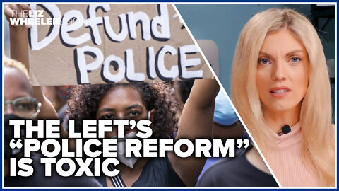 The Left’s “police reform” is toxic