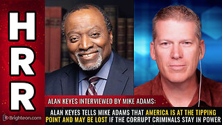 Alan Keyes tells Mike Adams that America is at the tipping point...