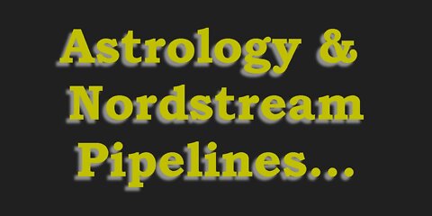 Astrology & Nordstream Pipelines