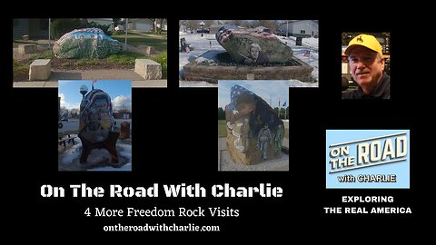 On The Road With Charlie 4 Freedom More Freedom Rocks Visited