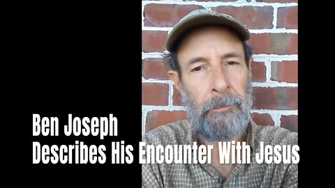 Ben Joseph Describes His Encounter With Jesus