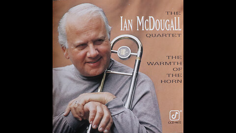 Ian McDougall Quartet - The Warmth Of The Horn (1995) [Complete CD]