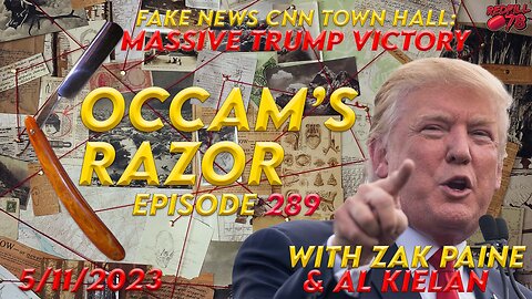 Trump CNN Town Hall With Nasty Woman Triggers The Left on Occam’s Razor Ep. 289