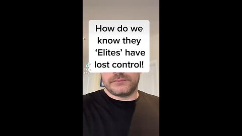 How do we know the Elites have lost control