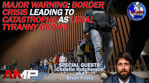 Major Warning: Border Crisis Leading to Catastrophe as Legal Tyranny Grows | Liberty Hour Ep. 49