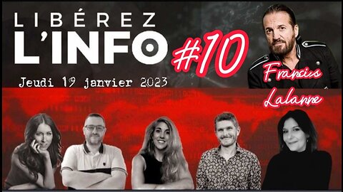LIBÉREZ L'INFO #10 avec Francis Lalanne - 19.01.23
