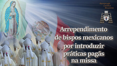 O PCB: Arrependimento de bispos mexicanos por introduzir práticas pagãs na missa