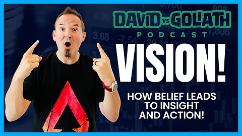 Vision - How Belief Leads To Insight -e87- David Vs Goliath #businessadvice #lifeadvicemotivation