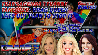 Transgender Tyranny Takeover: Drag Queen Lays Out Plan To Stop It | Counter Narrative Ep. 43