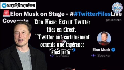Elon Musk Extrait Twitter files en direct "Twitter ont certainement commis une ingérence électorale"